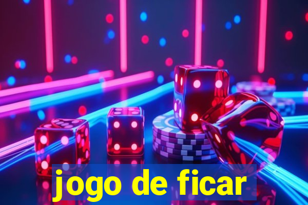 jogo de ficar