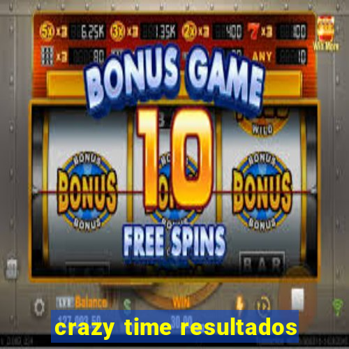 crazy time resultados