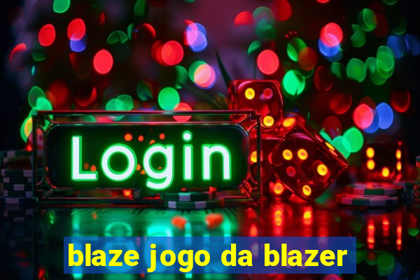 blaze jogo da blazer