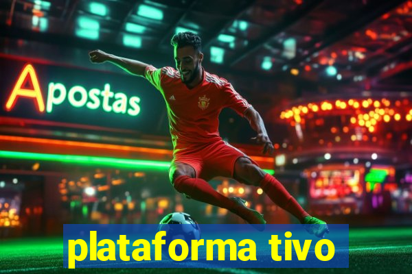 plataforma tivo