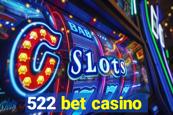 522 bet casino