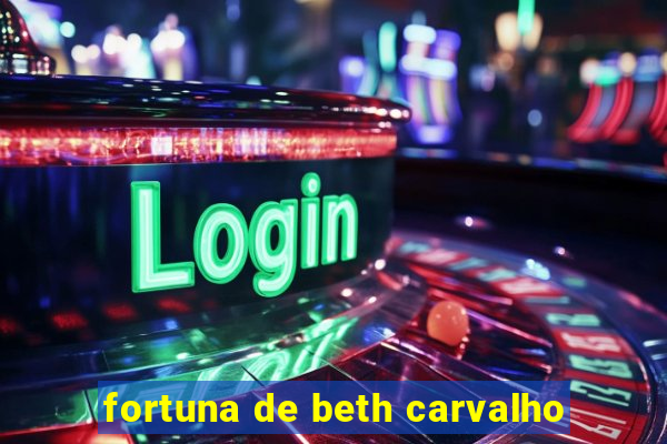 fortuna de beth carvalho