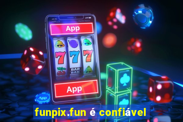 funpix.fun é confiável