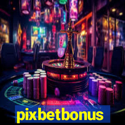 pixbetbonus