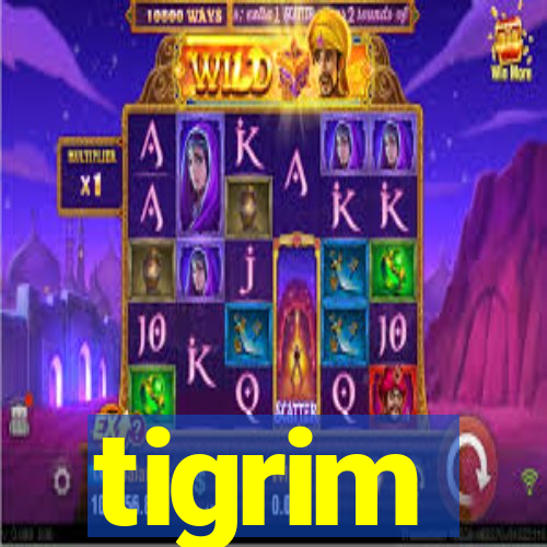 tigrim